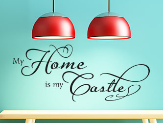 My home is my castle Wandtattoo - Spruch als dekorative Idee für die Wand
